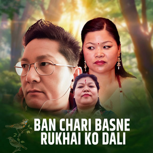Khadga Garbuja - Ban Chari Basne Rukhai Ko Dali