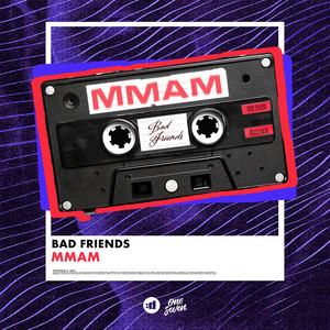 Mmam by Bad Friends