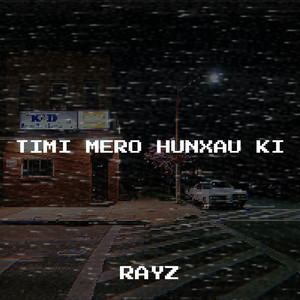 Timi Mero Hunxau Ki by RAYZ