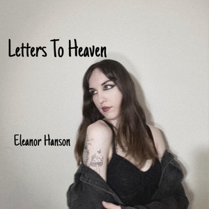 Letters To Heaven (interlude) by Eleanor Hanson