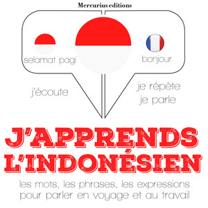 J'apprends l'indonésien (Ecoute, répète, parle : méthode de langue)