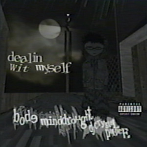 DEALIN WIT MYSELF by Minddrought