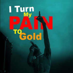 I Turn My Pain To Gold by Aviian