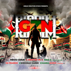 Gen Z by Mbogi Genje, Master VK, Mad G, H2 FrazeMi, Shekina Karen, MannaZzogo