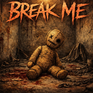 BREAK ME! by Xdeath