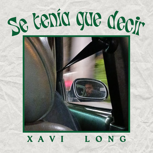 Xavi Long - Se Tenía que Decir