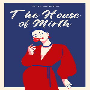 The House of Mirth (Unabridged)