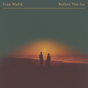 Before You Go by Ivan Malik