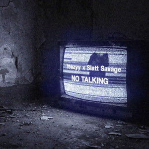 No Talking by teezyy, Slatt Savage