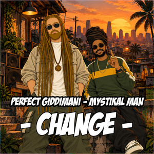 Change by Mystikal Man, Perfect Giddimani