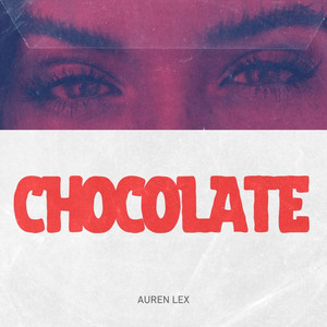 Chocolate by Auren Lex