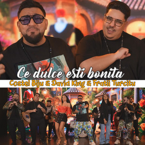Fratii Turcitu, Costel Biju & David King - Ce dulce esti bonita