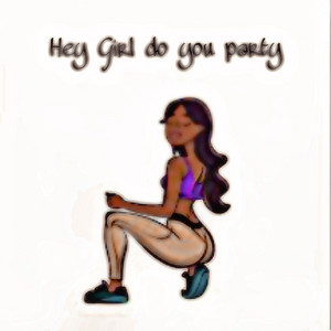 Hey girl do you party by Drakko Nol, Gutta Foe