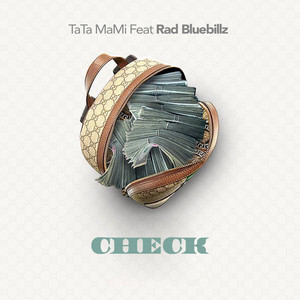 Check by TaTa MaMi, Rad BlueBillz