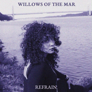 Refrain by Willows of the Mar
