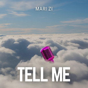 Tell Me by Mari Zi