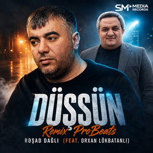 Düşsün - Remix by Rəşad Dağlı, Orxan Lökbatanlı, Probeats