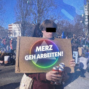 MERZ, GEH ARBEITEN! by Mr.monopol