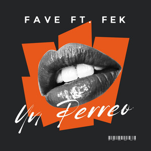 Un Perreo (fave x fek) by Fave