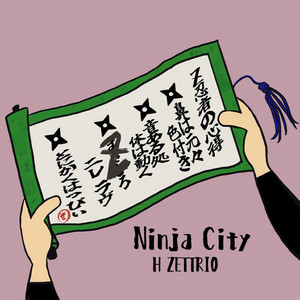 Ninja City - Single by H ZETTRIO | Spotify