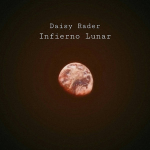 Infierno Lunar by Daisy Rader