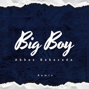 Abbas Babazade - Big Boy (Remix)