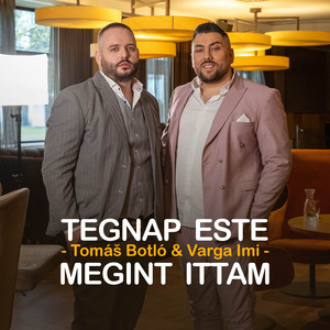 Tomáš Botló & Varga Imi - Tegnap este megint ittam