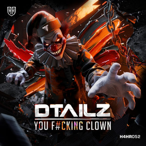 YOU FUCKING CLOWN by DTAILZ