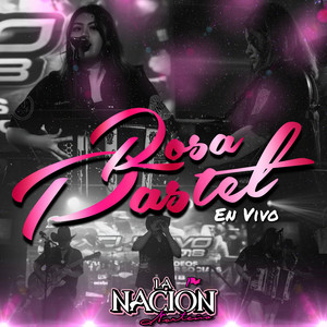 La Nación Norteña - Rosa Pastel (En Vivo)