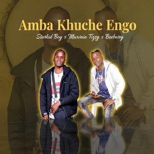STARKID BOY, Marvain Tizzy & Beebwoy - Amba Khuche Engo