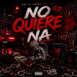No Quiere Na by Dnp el Dment Musical, La Rana en el Beat