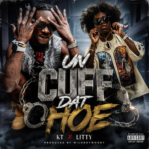 UN CUFF DAT HOE by Wildboy Woody