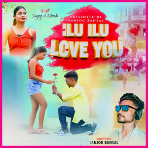 Ilu Ilu Love You