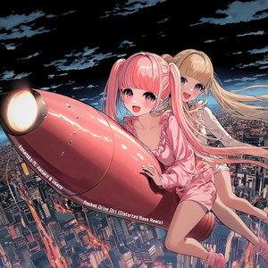 Rocket Drive Girl - Distorted Bass Remix by konanoko, nanako, usaco