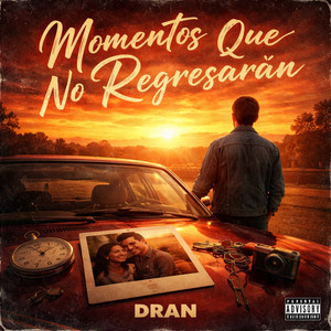 MOMENTOS QUE NO REGRESARÁN by DRAN