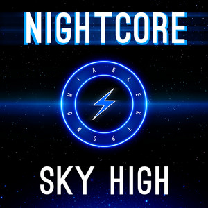 Elektronomia Nightcore - Sky High