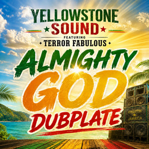 Almighty God Dubplate by Yellowstone Sound, Terror Fabulous