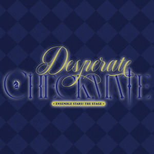 あんさんぶるスターズ!THE STAGE-Desperate Checkmat… あんさんぶるスターズ！THE STAGE』-Desperate Checkmate- (Live