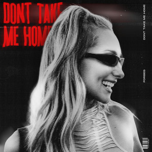 Dont take me Home by Forbes