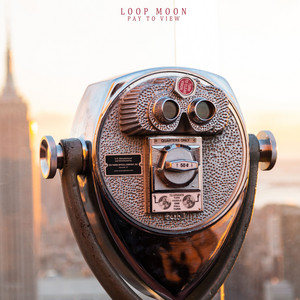 Pay to View by Loop Moon