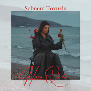 Şebnem Tovuzlu - Hara Qeder