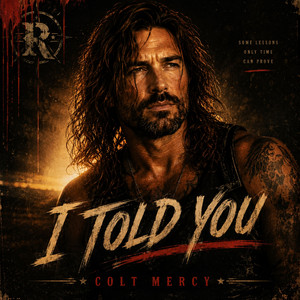 I Told You by Colt Mercy