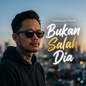 Bukan Salah Dia by Faldiansyah Official