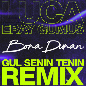 Bora Duran - Gül Senin Tenin (feat. Emir Luca & Eray Gumus) [Luca & Eray Gümüş Remix]