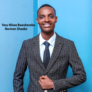Norman Shaaka - Yesu Niwe Bweshereko