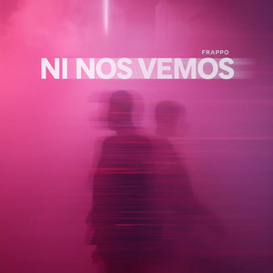 Ni Nos Vemos by Frappo