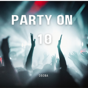 Party On 10 by Osoba