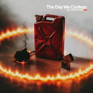 The Arsonist by The Day We Confess