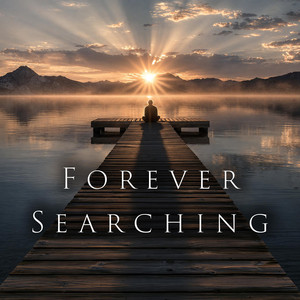 Forever Searching by Tranquil Streams