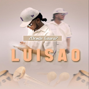 Luisao - ¿Donde Estará?